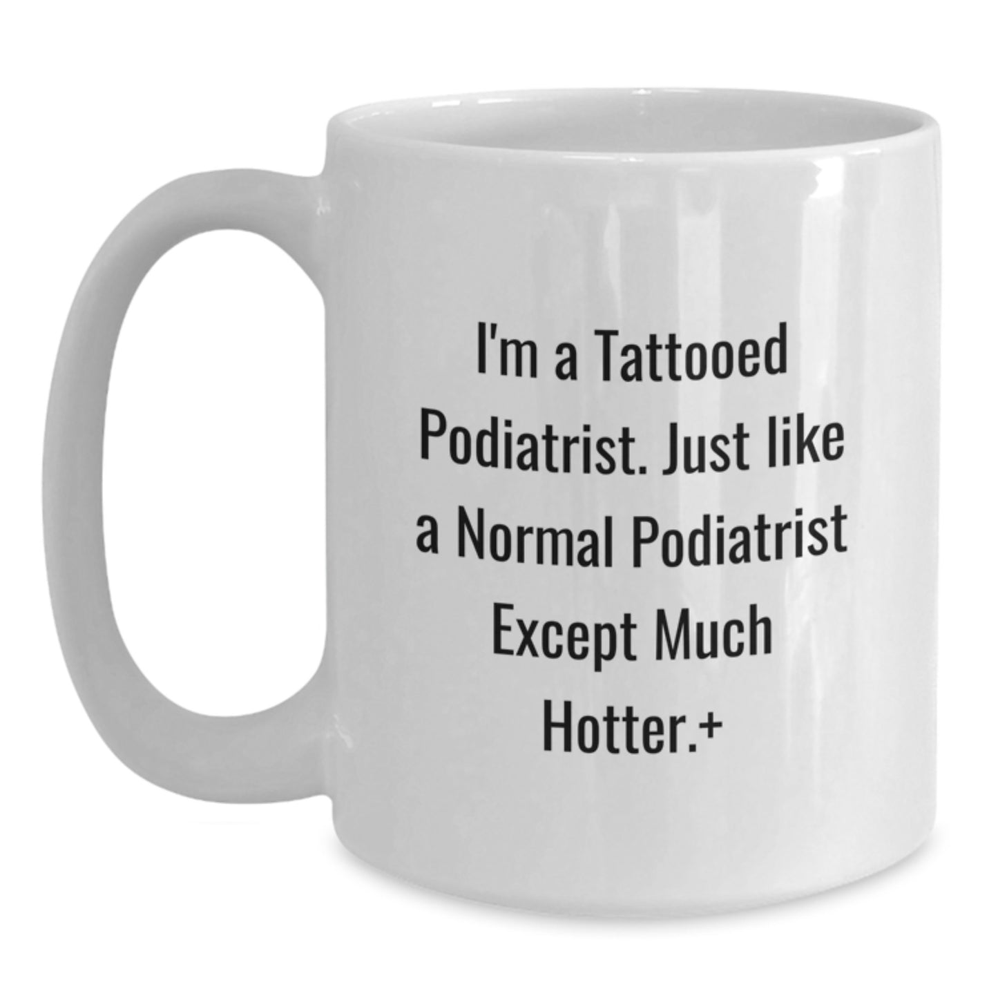 Funny Podiatrist Gifts from Friends, Unique White Coffee Mug for Podiatrist, Christmas Unique Hotter - Main