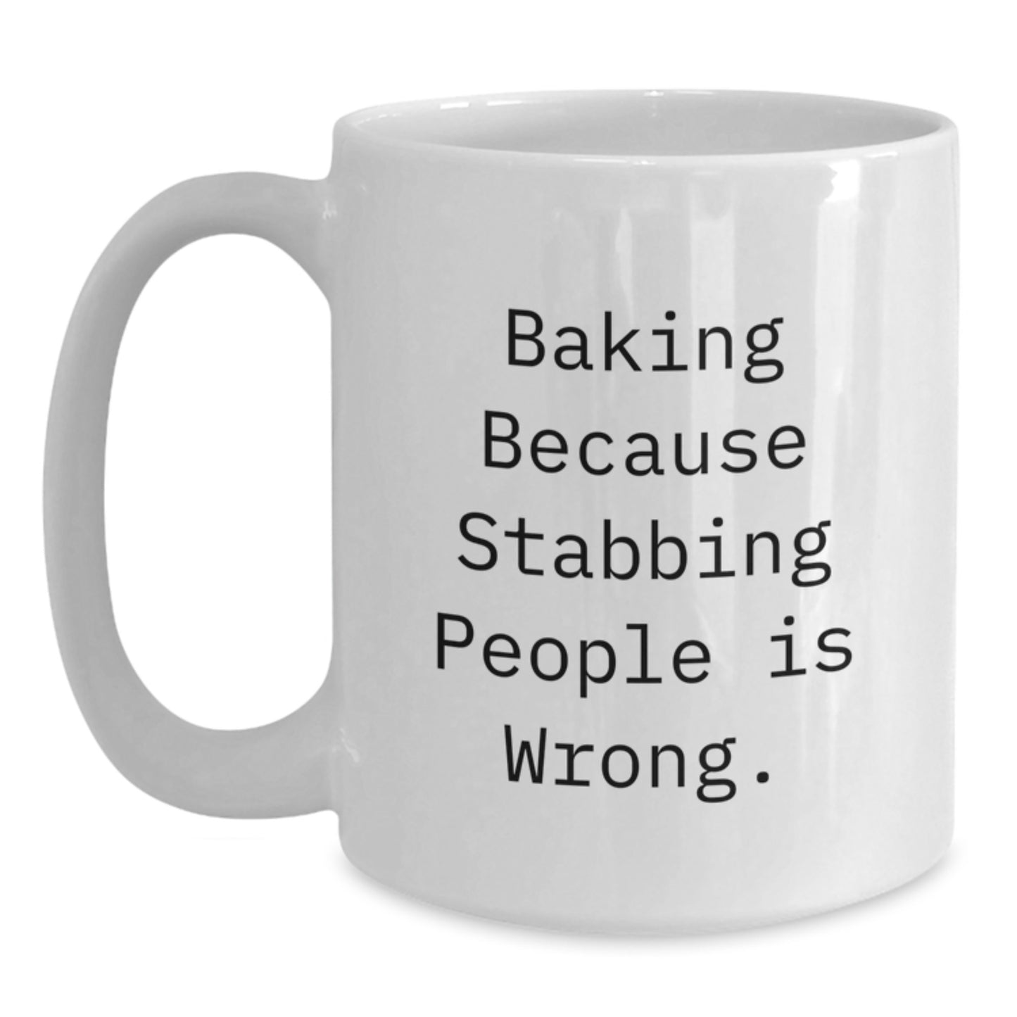 Funny Baking Quote White Coffee Mug Gifts from Friends - Baking Because Stabbing People Is Wrong Christmas Unique Gifts for Baking Lovers - Main