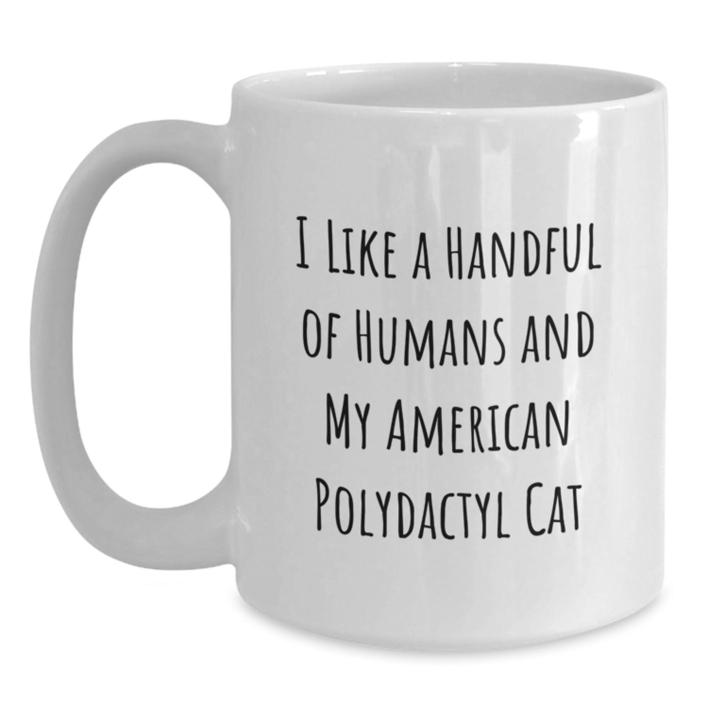 Funny American Polydactyl Cat White Coffee Mugs, Gifts from Friends to Family with I Like A Handful Of Humans And My American Polydactyl Cat Quote, Christmas Unique Gifts - Main