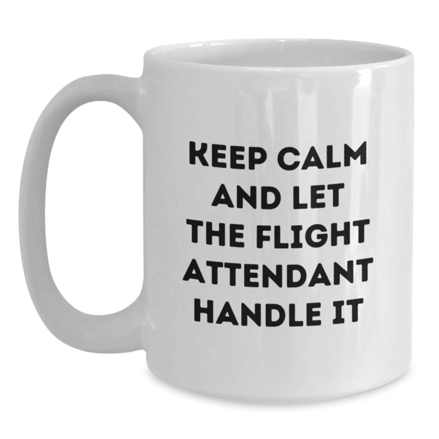 Funny Flight Attendant Gifts from Friends, White Coffee Mugs for Flight Attendants, Keep Calm And Let The Flight Attendant Handle It Christmas Unique Presents - Main