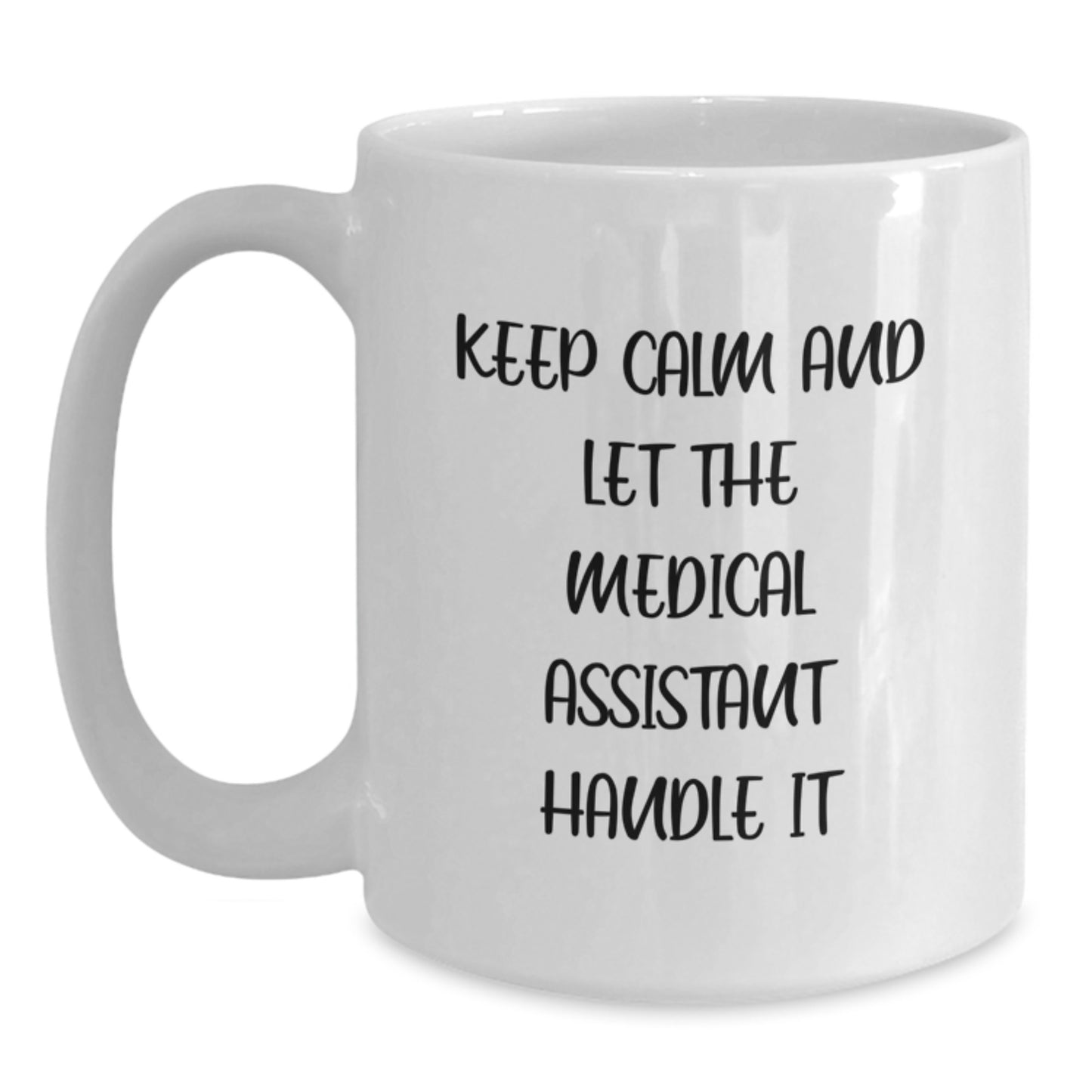 Medical Assistant Gift, Funny Quote White Coffee Mug, Unique Christmas Unique Gifts from Friends, Family, Coworkers, Medical Assistant Appreciation - Main