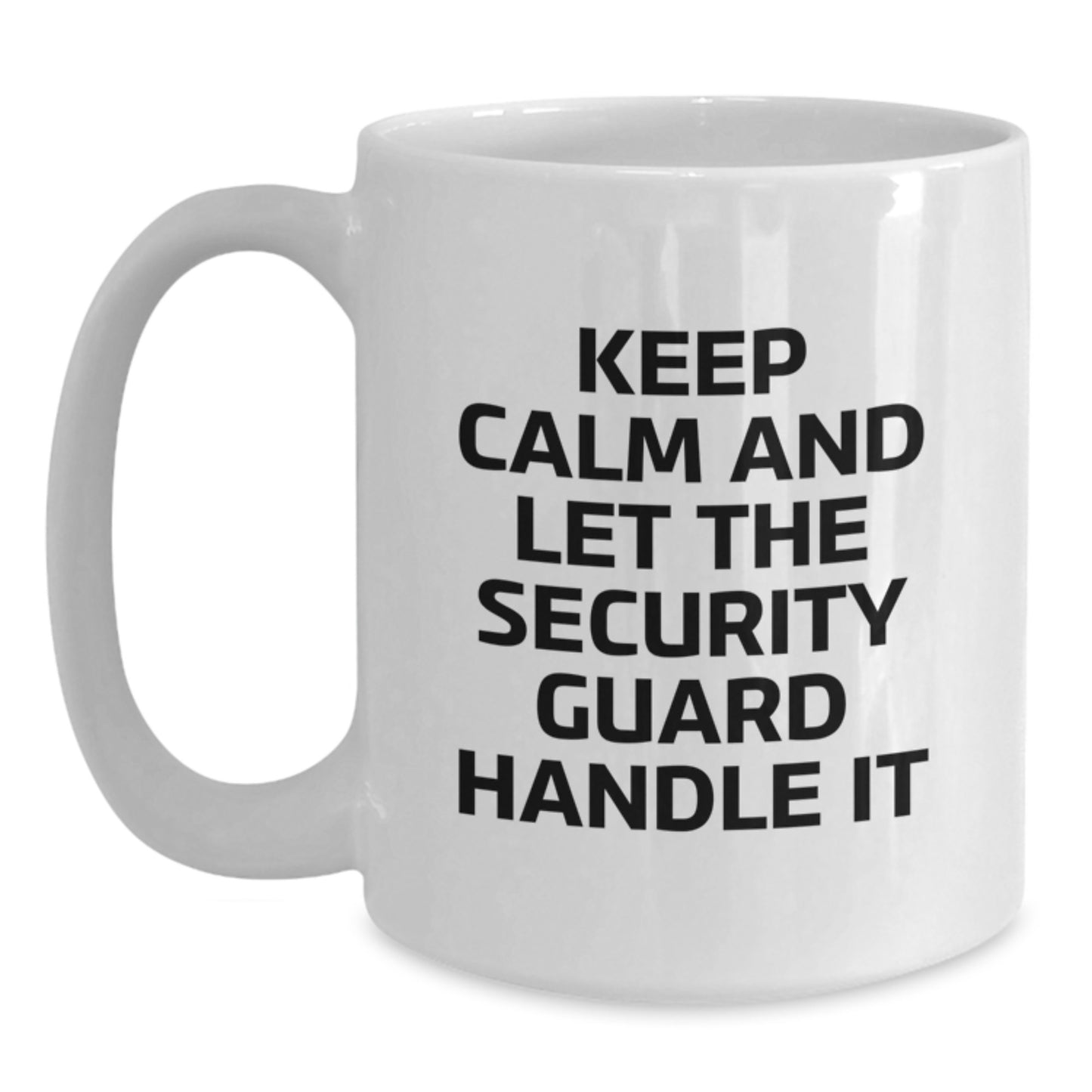 Funny Security Guard Gifts from Friends for Men, White Coffee Mug, Keep Calm And Let The Security Guard Handle It, Christmas Unique - Main