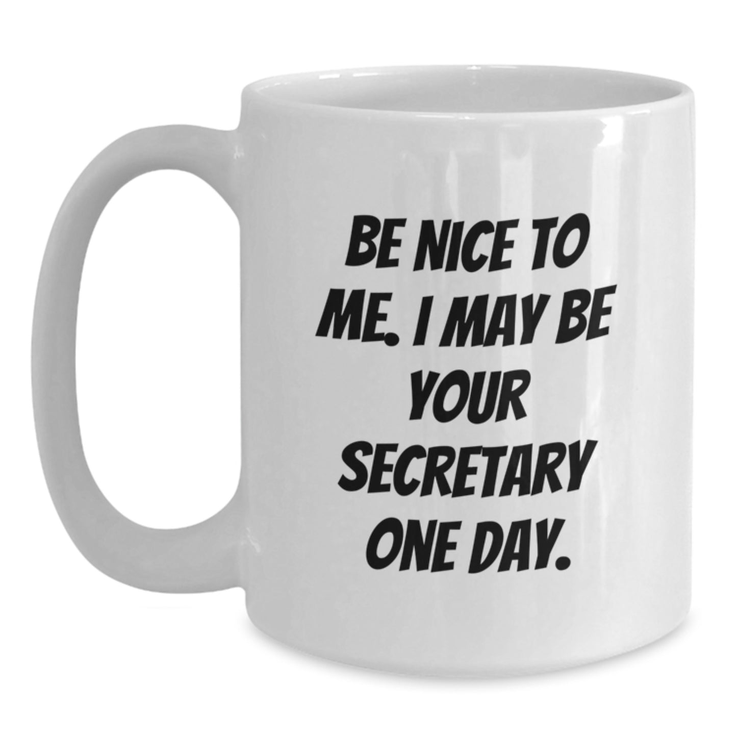 Funny Secretary Quote Graduation Gifts from Friends, Gifts for Secretary, Be Nice White Coffee Mug - Main
