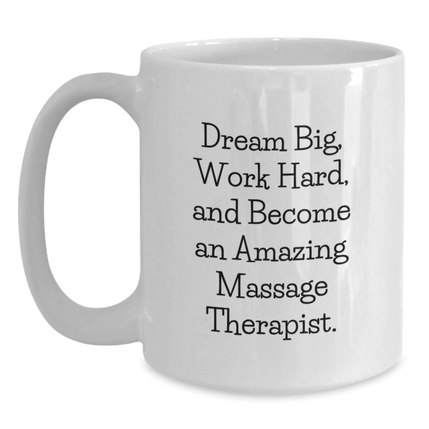 Gifts from Friends and Family for Massage Therapist - 'Dream Big, Work Hard' White Coffee Mug, Christmas Unique Gifts for Massage Therapists - Main