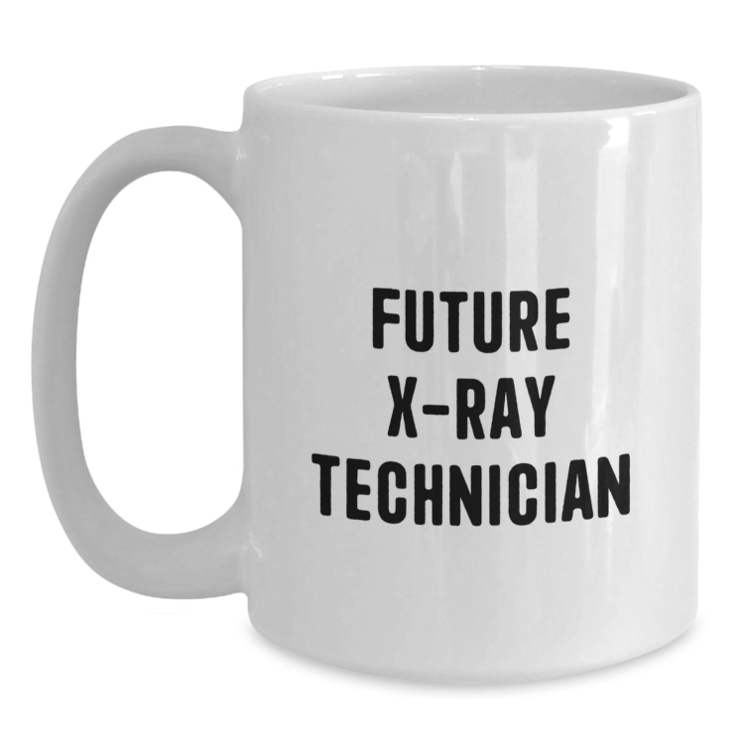 X-Ray Technician Graduation Gift Funny Quote White Coffee Mug, Gifts from Friends, 'Future X-ray Technician' Quote, 11oz or 15oz Capacity, Ceramic, Microwave, Dishwasher Safe - Main