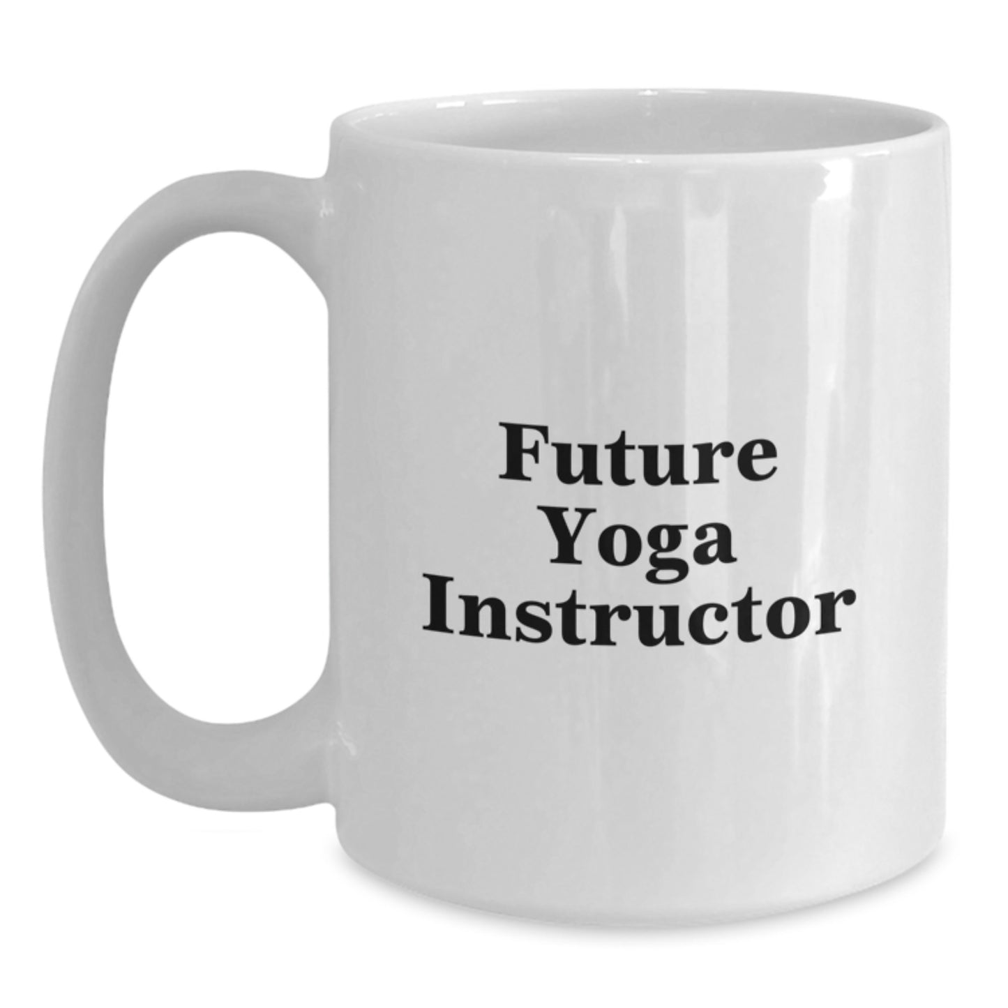 Funny Yoga Instructor Gifts for Her - White Coffee Mug with 'Future Yoga Instructor' Quote, Gifts from Women, Perfect Graduation Unique Gifts - Main