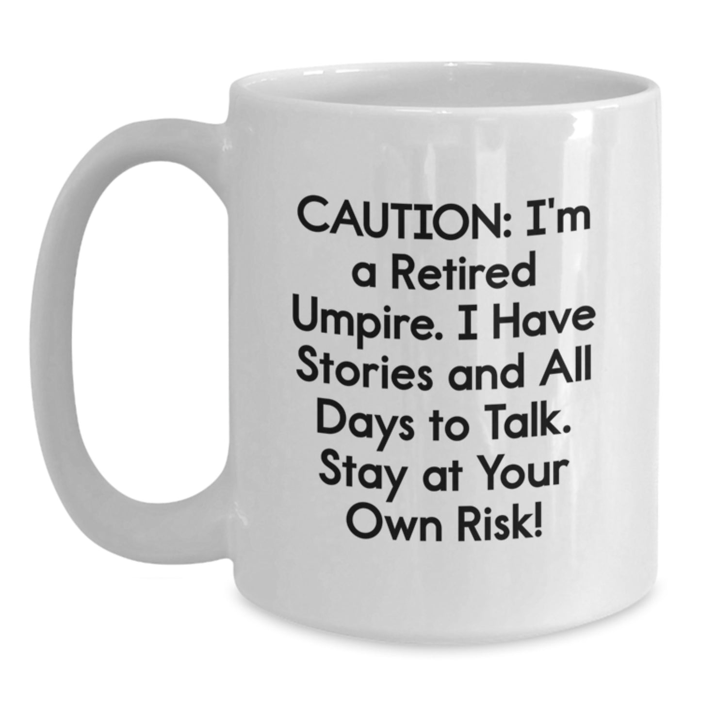 Umpire Gifts, Funny Quote, Retired Umpire's Wisdom, White Coffee Mug for Graduation from Friends, Family, or Coworkers - Main