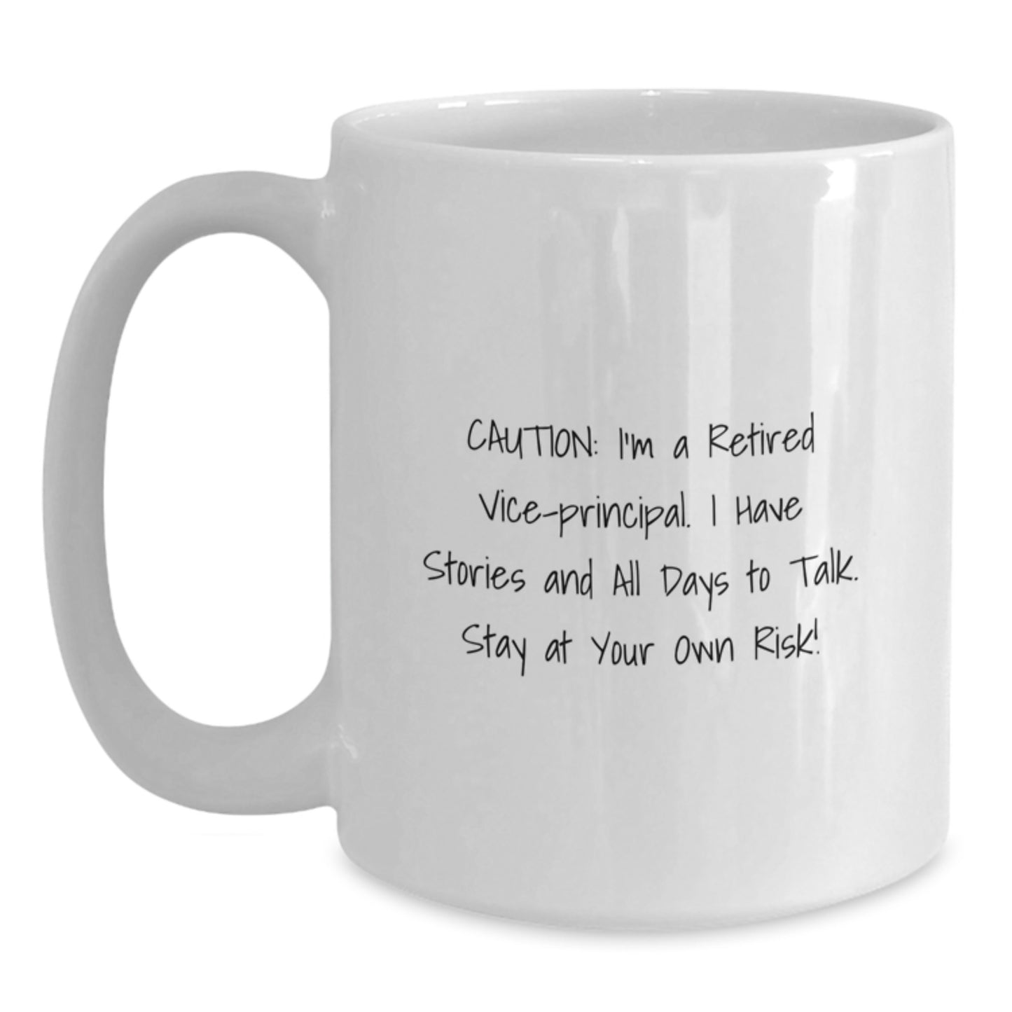 Funny Vice-principal Gifts from Friends - I'm A Retired Vice-principal. I Have Stories And All Days To Talk. Stay At Your Own Risk! Graduation Unique Gift for Vice-principal Men - Main