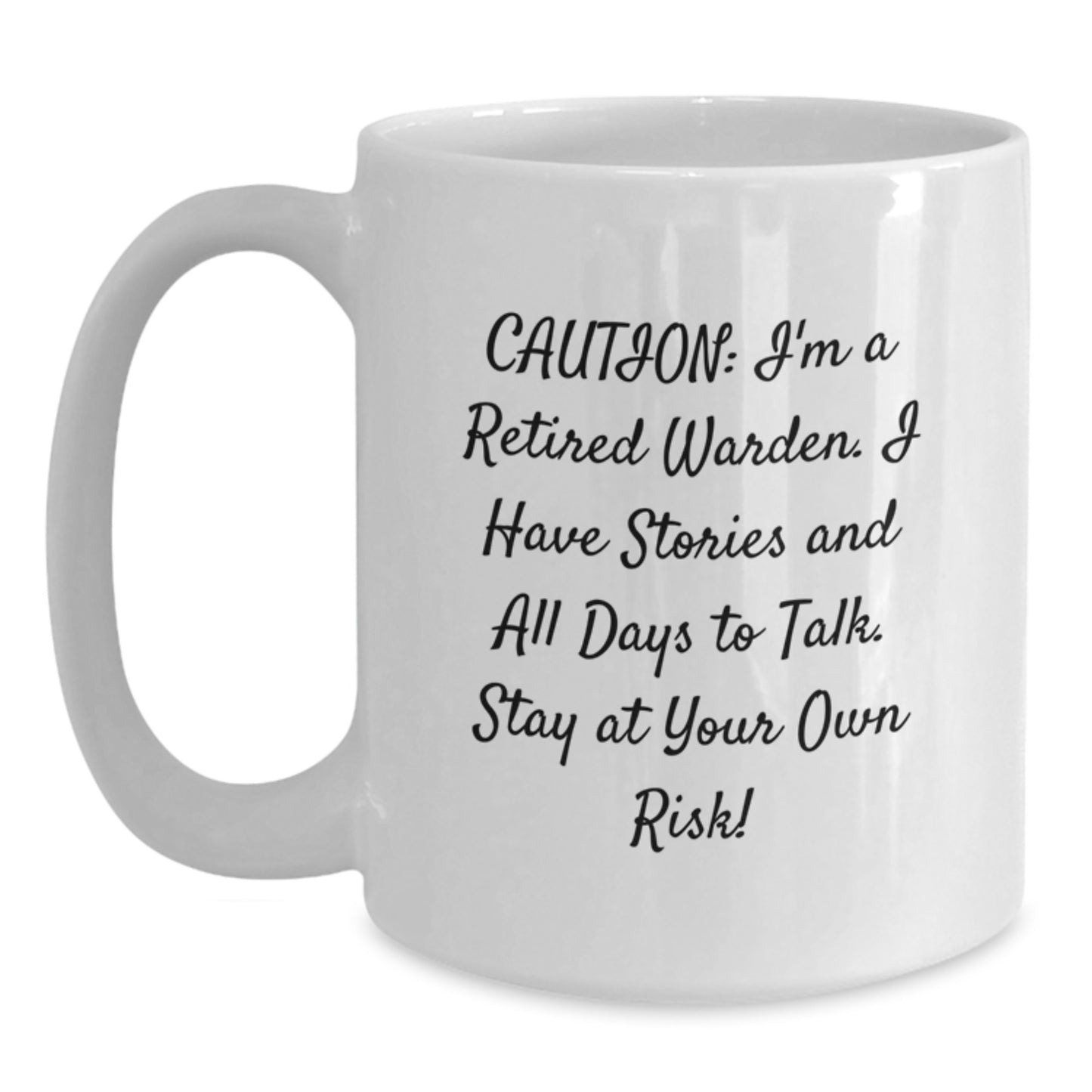 Warden Gifts for Graduation, Funny White Coffee Mug - 'Caution: I'm A Retired Warden... Stay At Your Own Risk!' Gifts from Men to Warden, Friends to Coworkers - Main