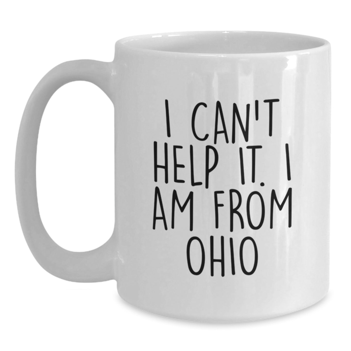 Funny Ohio Quotes Gifts from Friends for Ohio Lovers - White Coffee Mug, Birthday Unique Present - Main