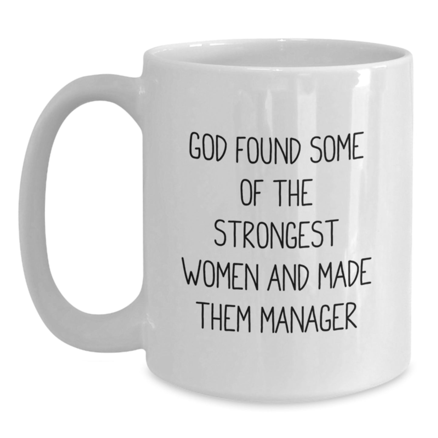 Funny Manager Quotes Gifts from Friends for Him Her to Celebrate Birthday - White Coffee Mug, 11oz or 15oz, Ceramic, Microwave and Dishwasher Safe - Main