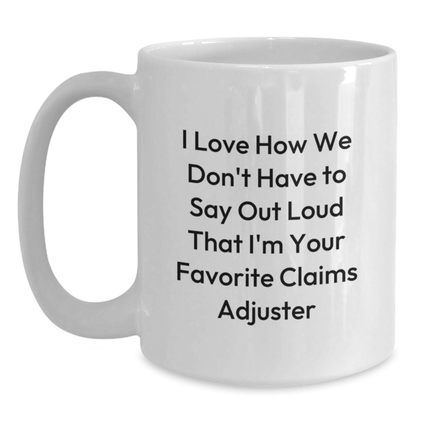Claims Adjuster Humor Gifts from Friends, Cute White Coffee Mug for Favorite Claims Adjuster, Graduation Unique Gifts - Main
