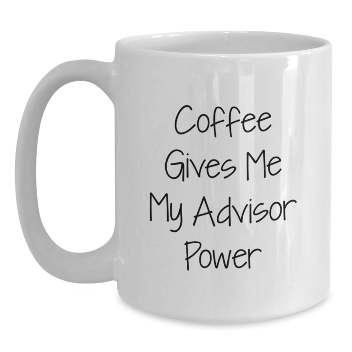 Funny Coffee Mug Gifts from Family to Advisor, White Coffee Mug with Quote 'Coffee Gives Me My Advisor Power', Birthday Unique Gifts for Advisor - Main