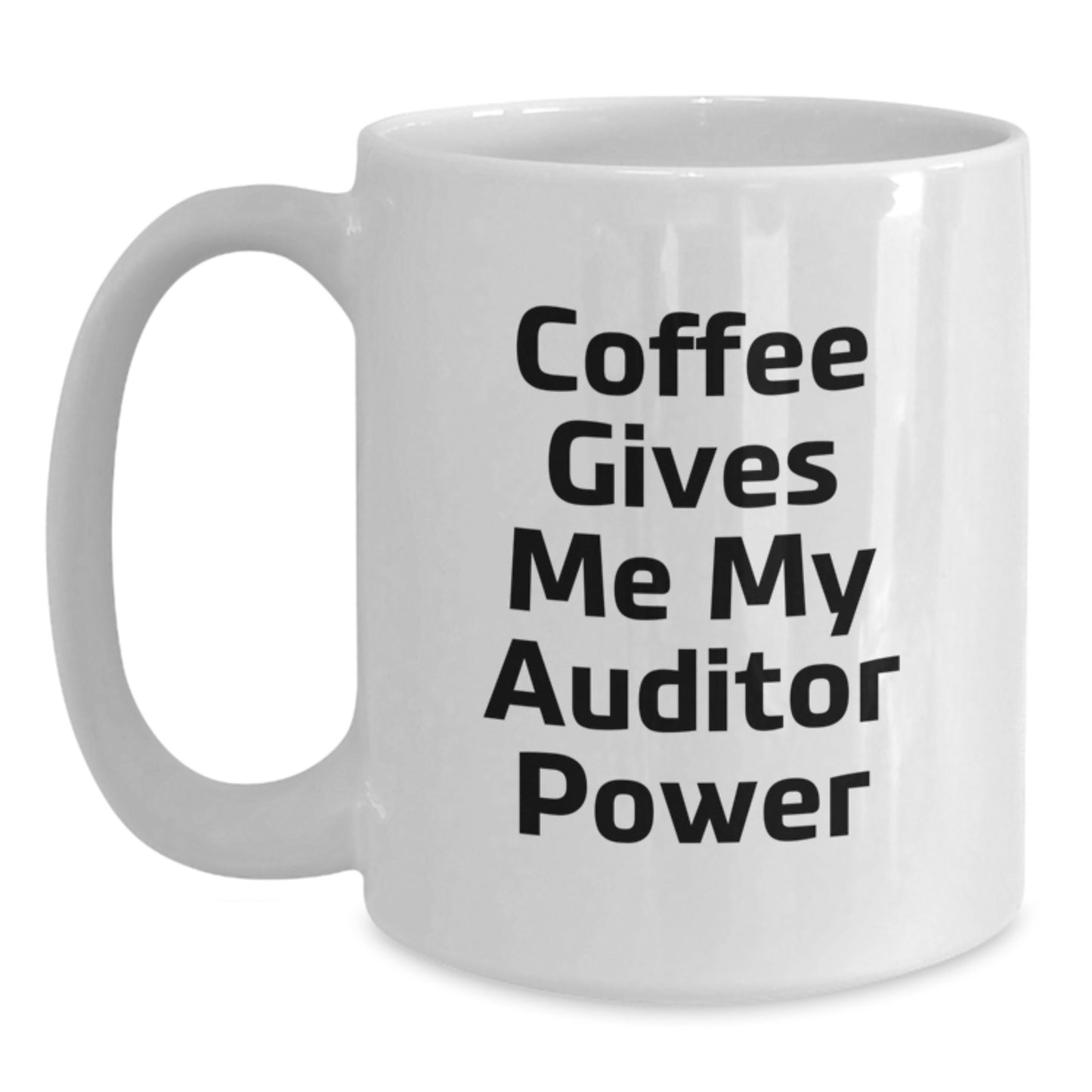 Auditor Gifts Funny Coffee Mug, Coffee Gives Me My Auditor Power, White Coffee Mug for Birthday Unique Gifts from Friends, Coworkers, Family - Main