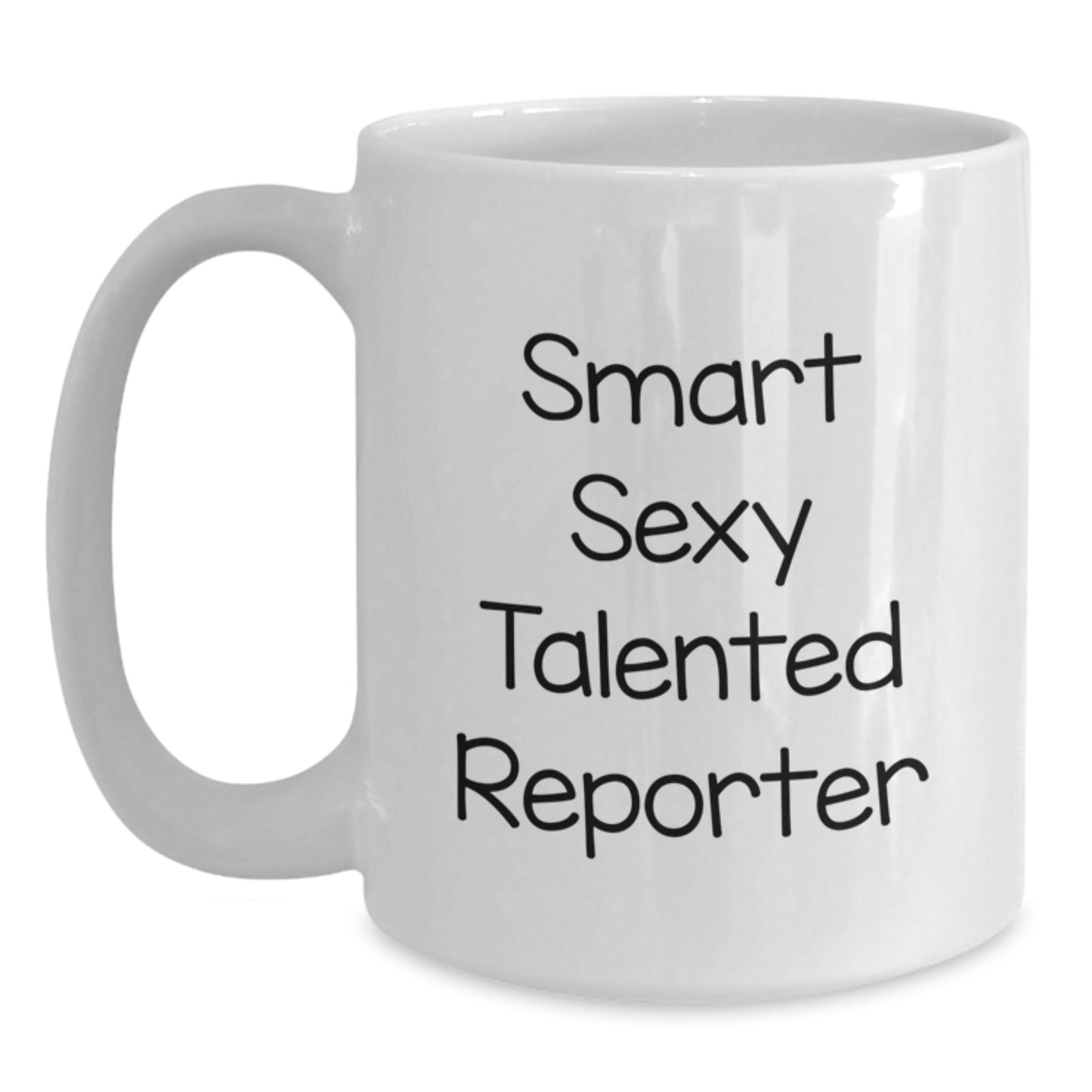 Funny Reporter Gifts, Smart Sexy Talented Reporter Quotes White Coffee Mug, Graduation Unique Gifts from Friends to Reporter, For Men, Women, Family, Coworkers - Main