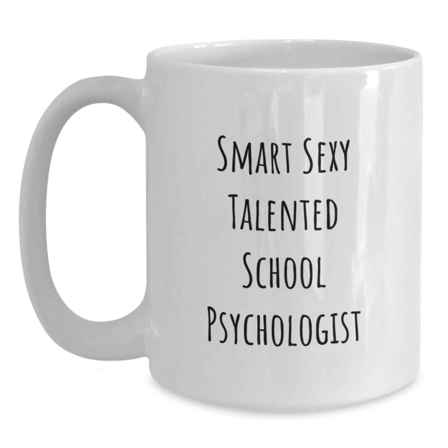 Funny School Psychologist Gifts from Friends for Men and Women - White Coffee Mug with Quotation 'Smart Sexy Talented', Graduation Unique Gifts - Main