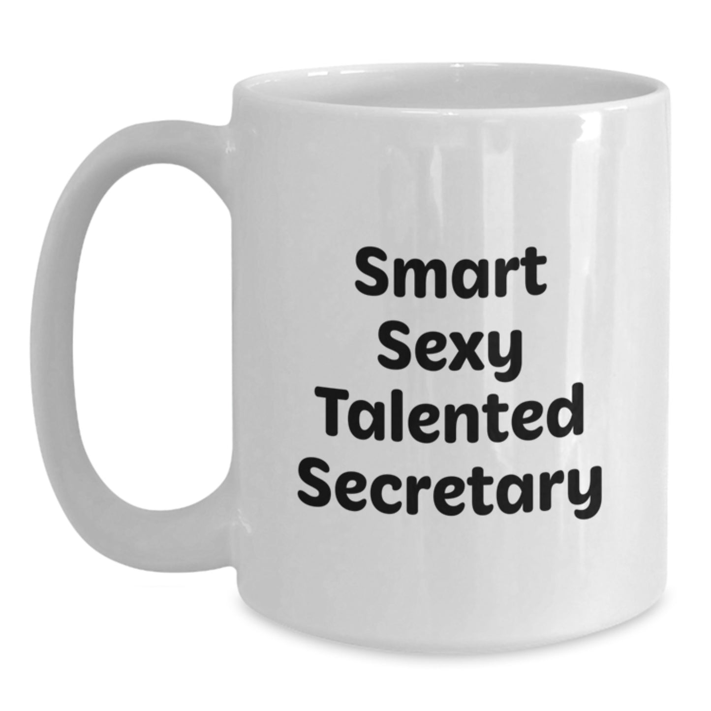 Funny Secretary Gifts from Friends - 'Smart Sexy Talented' White Coffee Mug for Graduation - Main