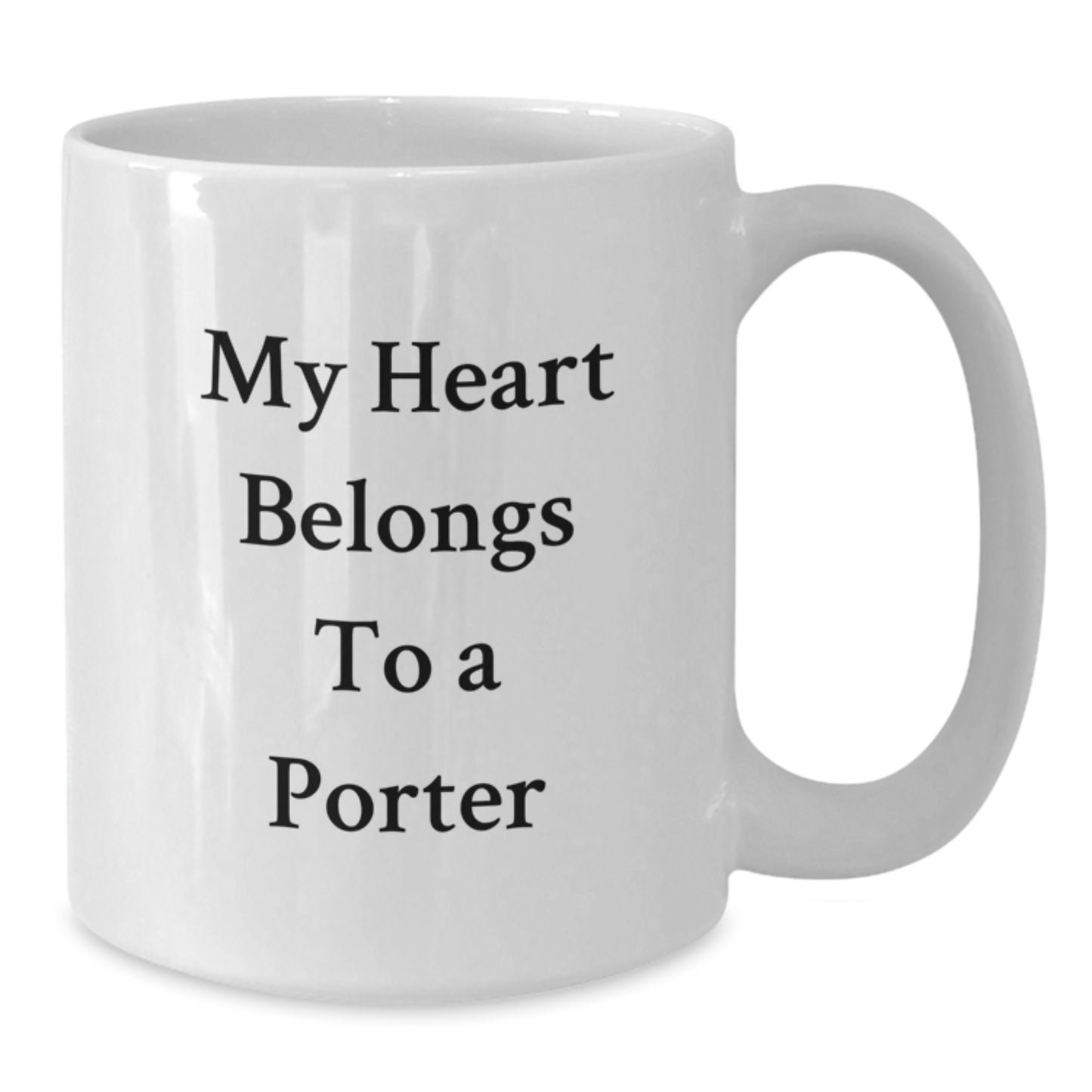 Funny Gift for Porter Lover, White Coffee Mug, My Heart Belongs To A Porter Christmas Unique Gifts from Family - Additional