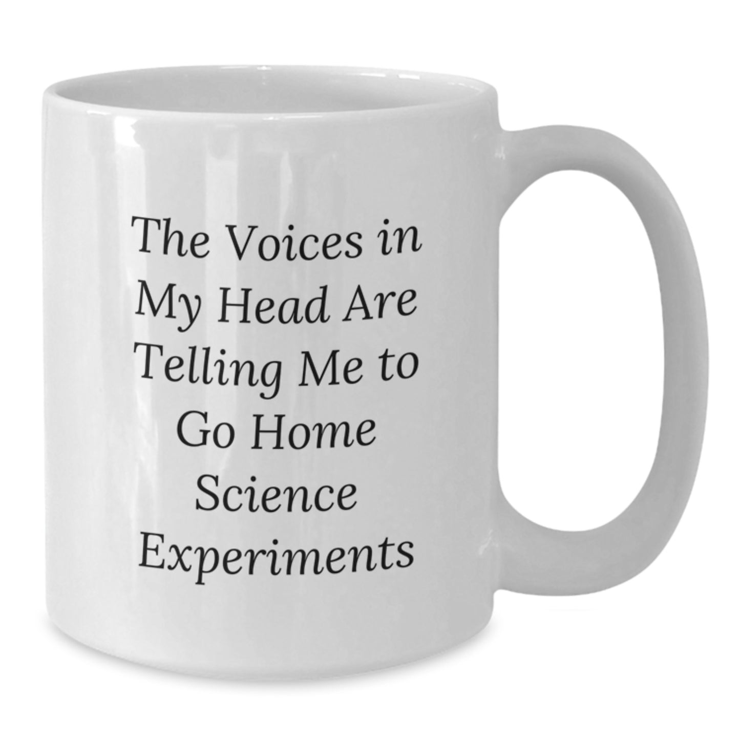 Funny Home Science Experiments Gifts for Friends from Men - White Coffee Mug with The Voices In My Head Are Telling Me To Go Home Science Experiments Quote - White Ceramic Christmas Unique Gifts - Additional
