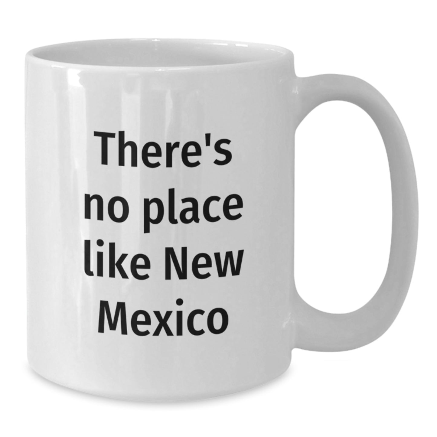 New Mexico Gifts, Funny Quote, White Coffee Mug, Birthday Unique Presents from Friends, Gifts for Men, Women, or Family - 'There's No Place Like New Mexico' - Additional