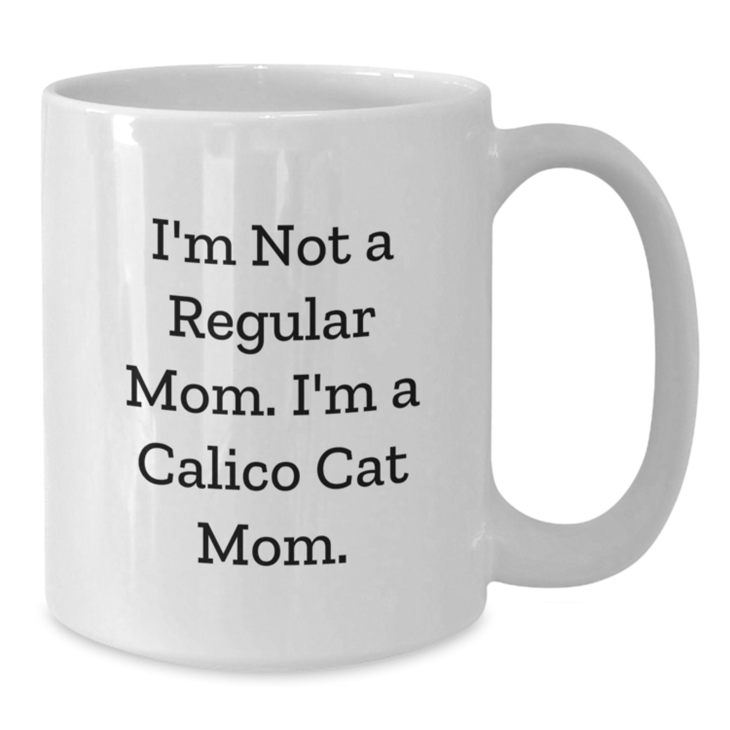 Funny Calico Cat Mom Gifts for Her, White Coffee Mug from Mom, Birthday Unique Ideas for Family or Friends - Additional