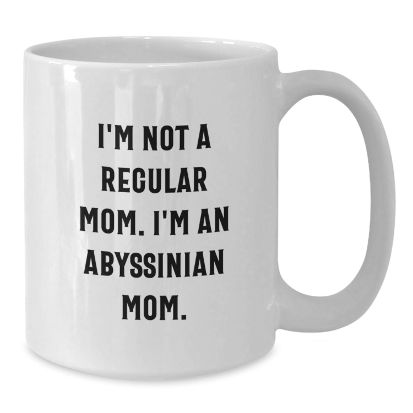 Funny Abyssinian Cat Gifts for Cat Mom - White Coffee Mug, I'm Not A Regular Mom. I'm An Abyssinian Mom. Christmas Unique Gifts from Family - Additional