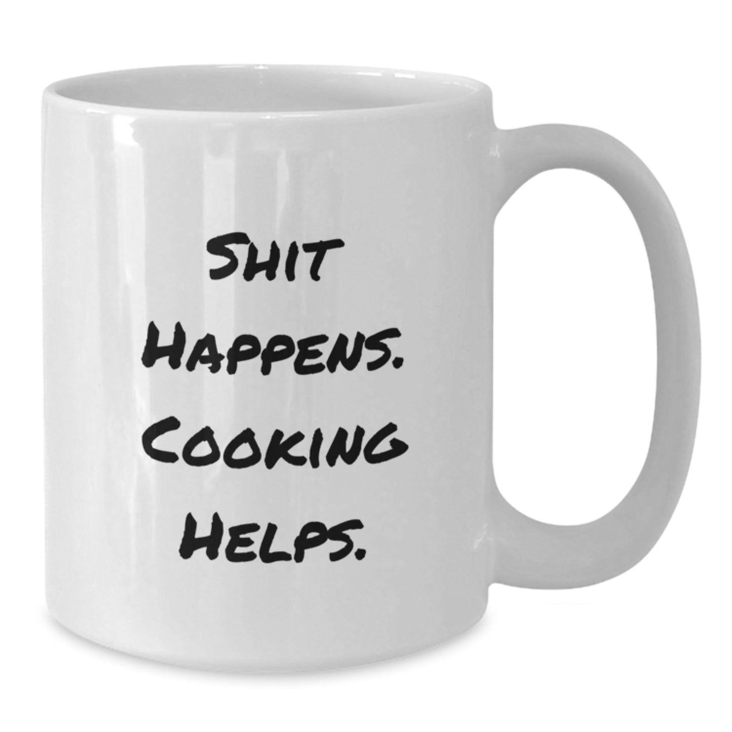 Funny Cooking Gifts for Men - White Coffee Mug with 'Shit Happens. Cooking Helps.' - Gifts from Friends for Christmas Morning - Additional