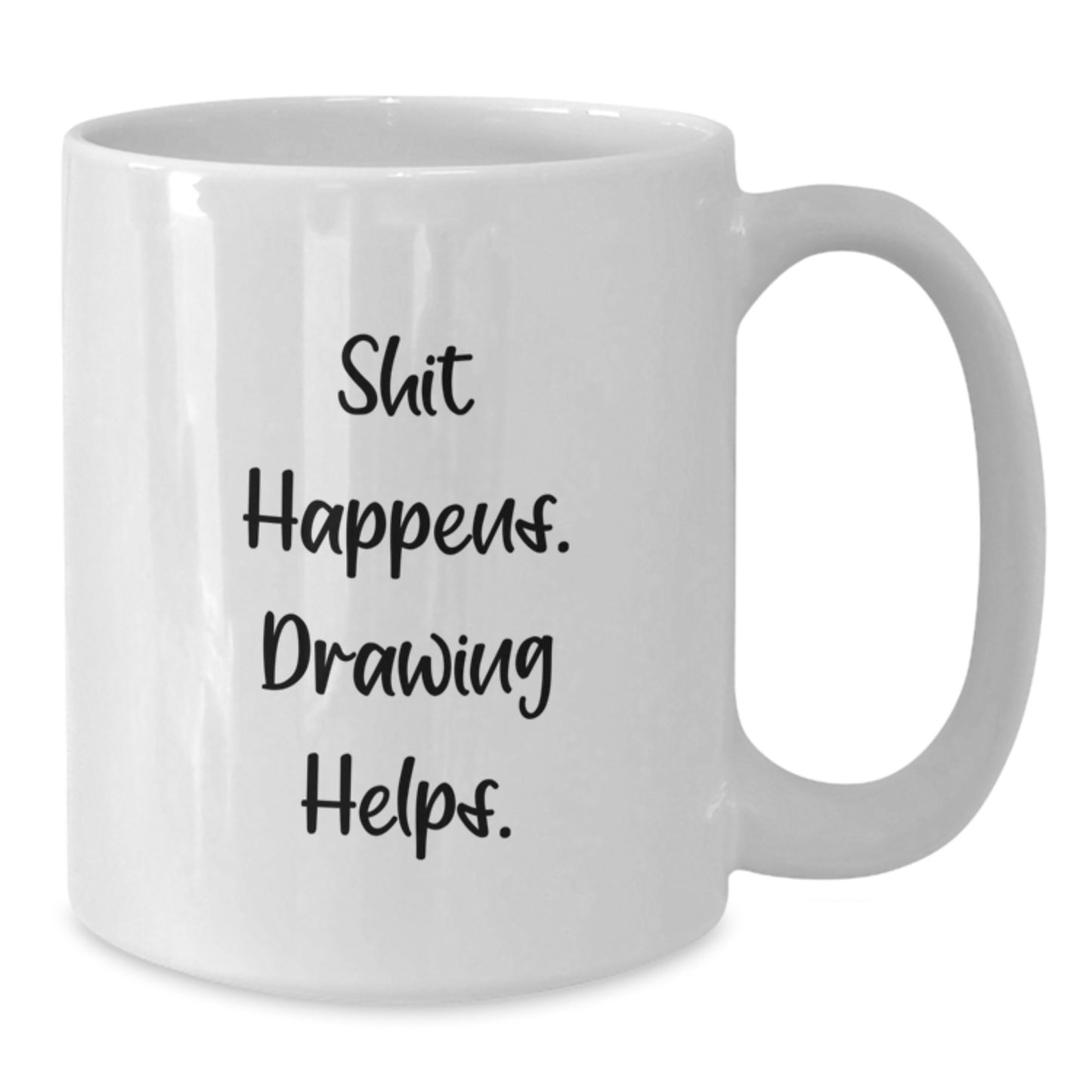 Funny Drawing Gifts for Friends, Christmas Unique White Coffee Mugs with Shit Happens. Drawing Helps. - Additional