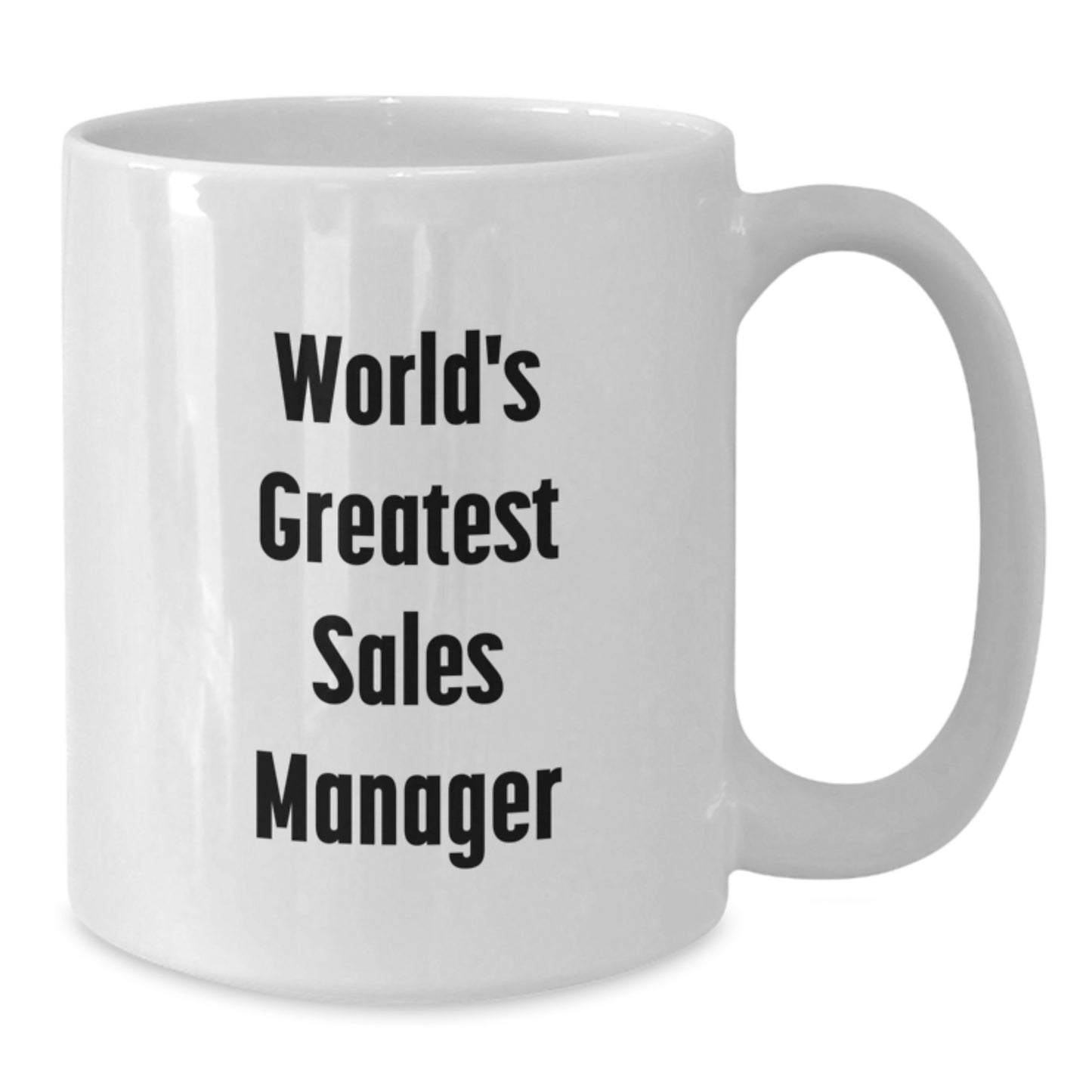 World's Greatest Sales Manager Funny Quote Gifts from Family to Sales Manager on Mother's Day Unique White Coffee Mug - Additional