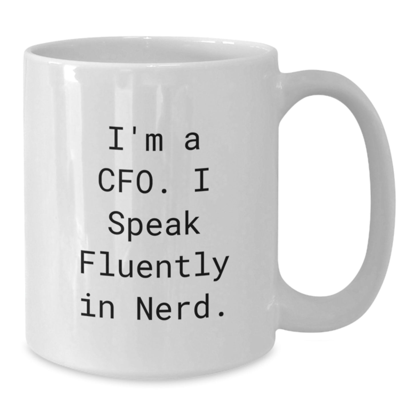 Funny CFO Gifts, White Coffee Mug, 'I'm A Cfo. I Speak Fluently In genius.' - Ideal Gifts from Friends, Coworkers, or Family for CFO Graduation - Additional