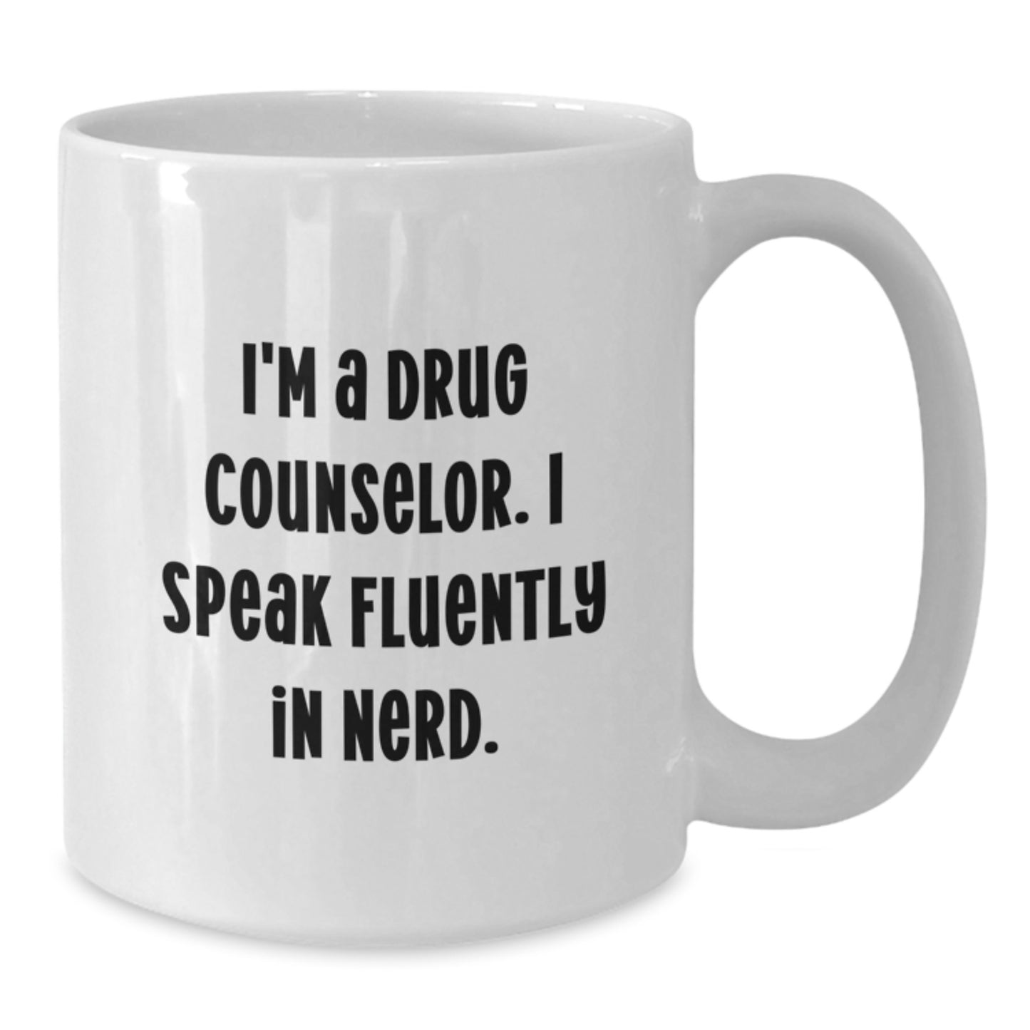 Funny Drug Counselor Gifts from Friends - I'm A Drug Counselor. I Speak Fluently In genius. White Coffee Mug for Birthday - Additional