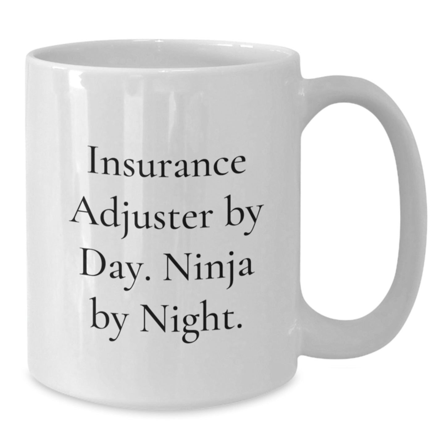 Insurance Adjuster Gifts by Day Ninja by Night White Coffee Mugs for Birthday Fun, Funny Quote, from Friends, for Insurance Adjuster - Additional