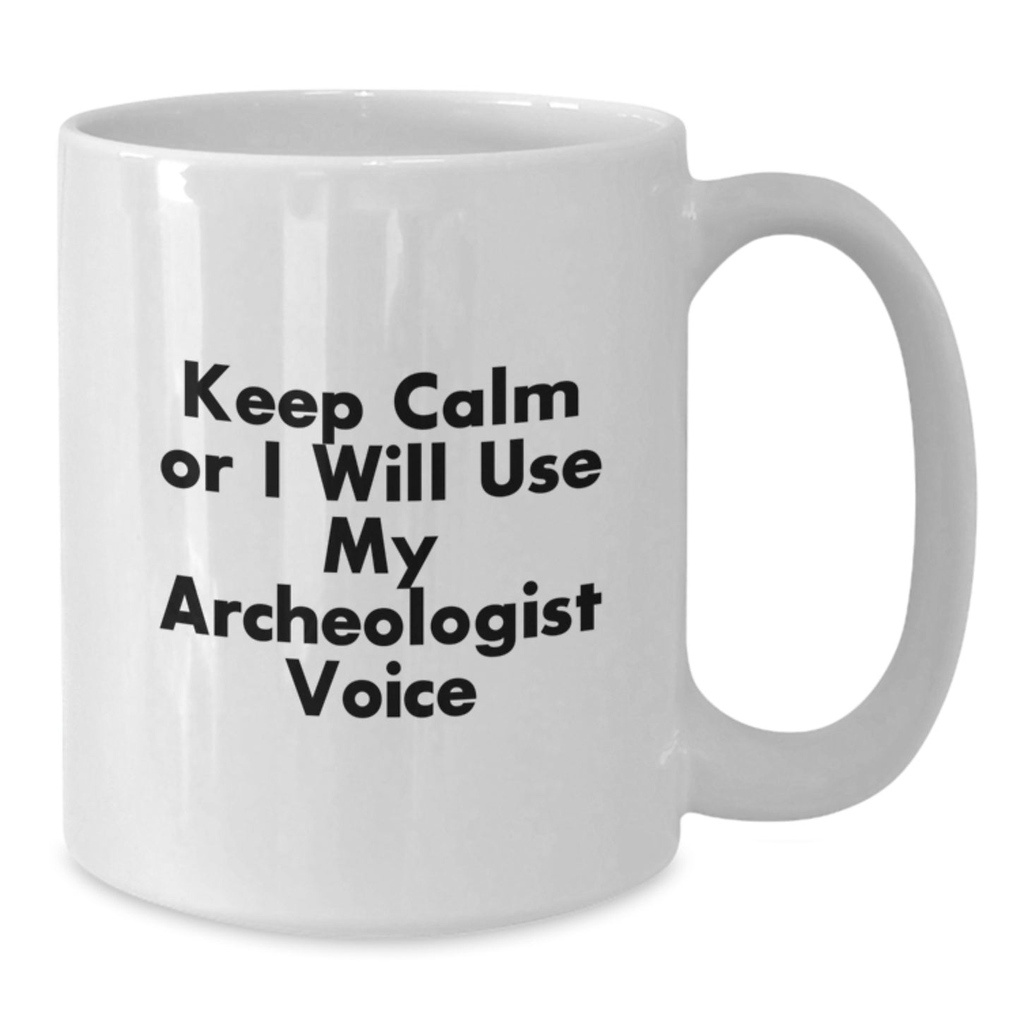 Cute Archeologist Funny White Coffee Mugs Keeps Calm Gift for Archeologist Friends - Additional