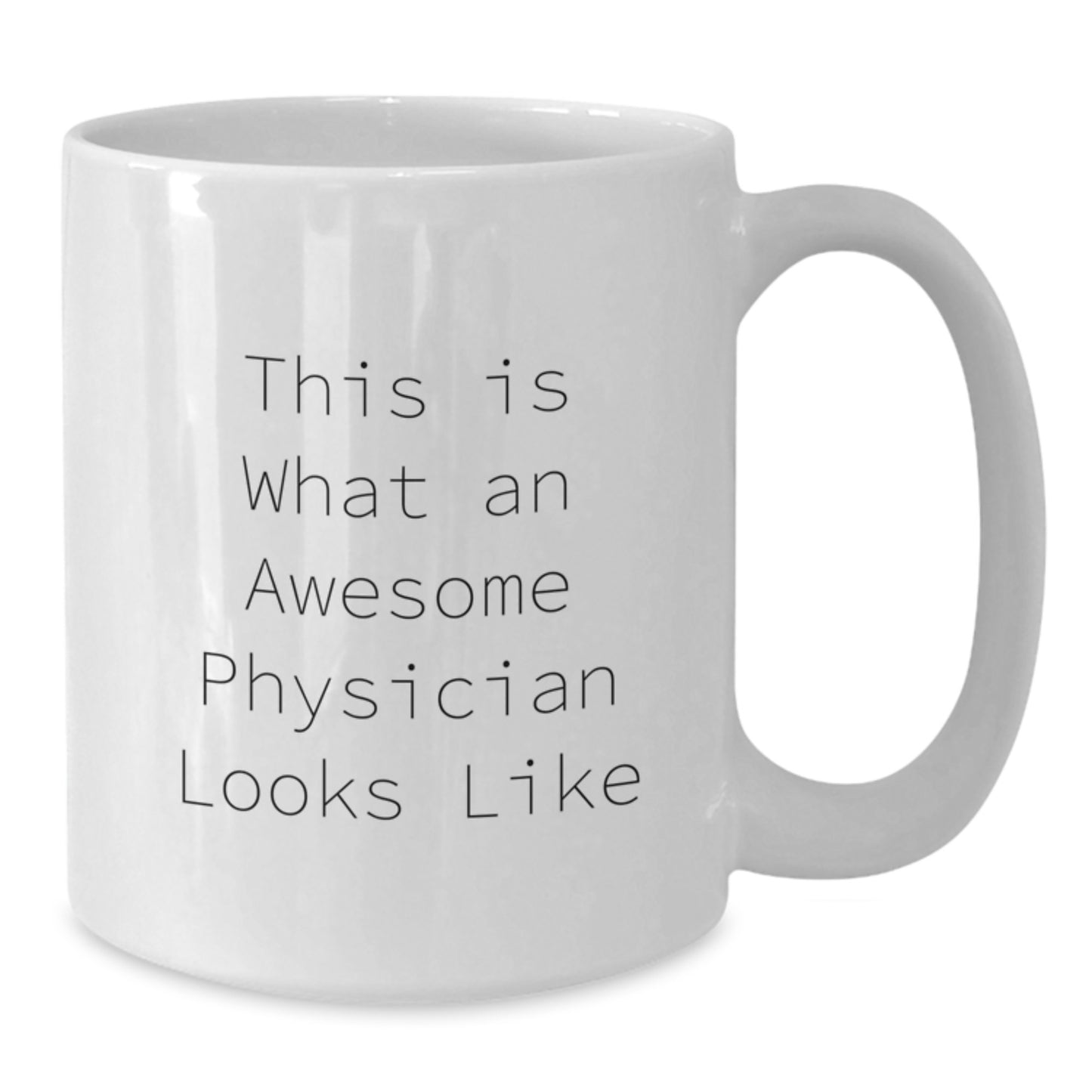 Funny Physician Gifts, Physician White Coffee Mug, This Is What An Awesome Physician Looks Like, Birthday Unique Gifts from Friends to Physician - Additional