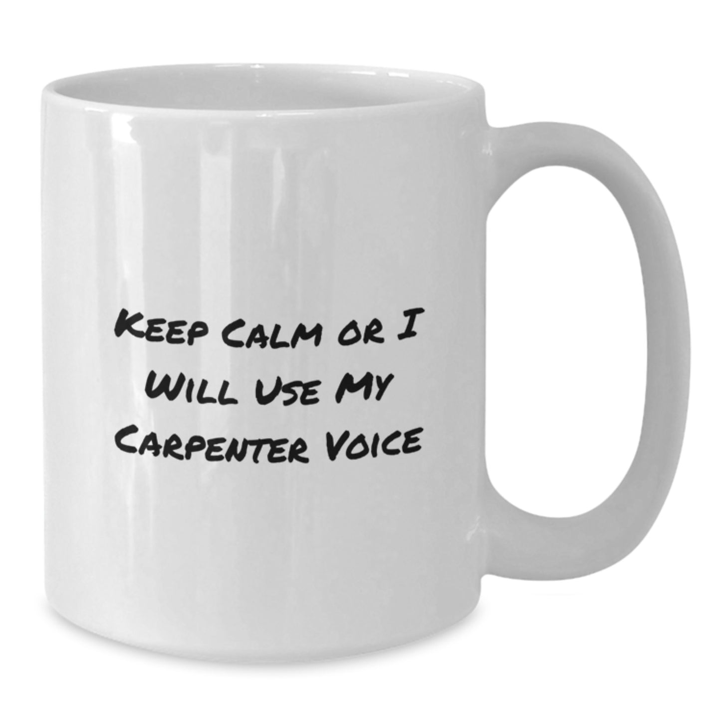 Funny Carpenter Gifts from Men, White Coffee Mugs for Him, 'Keep Calm Or I Will Use My Carpenter Voice', Father's Day Unique - Additional