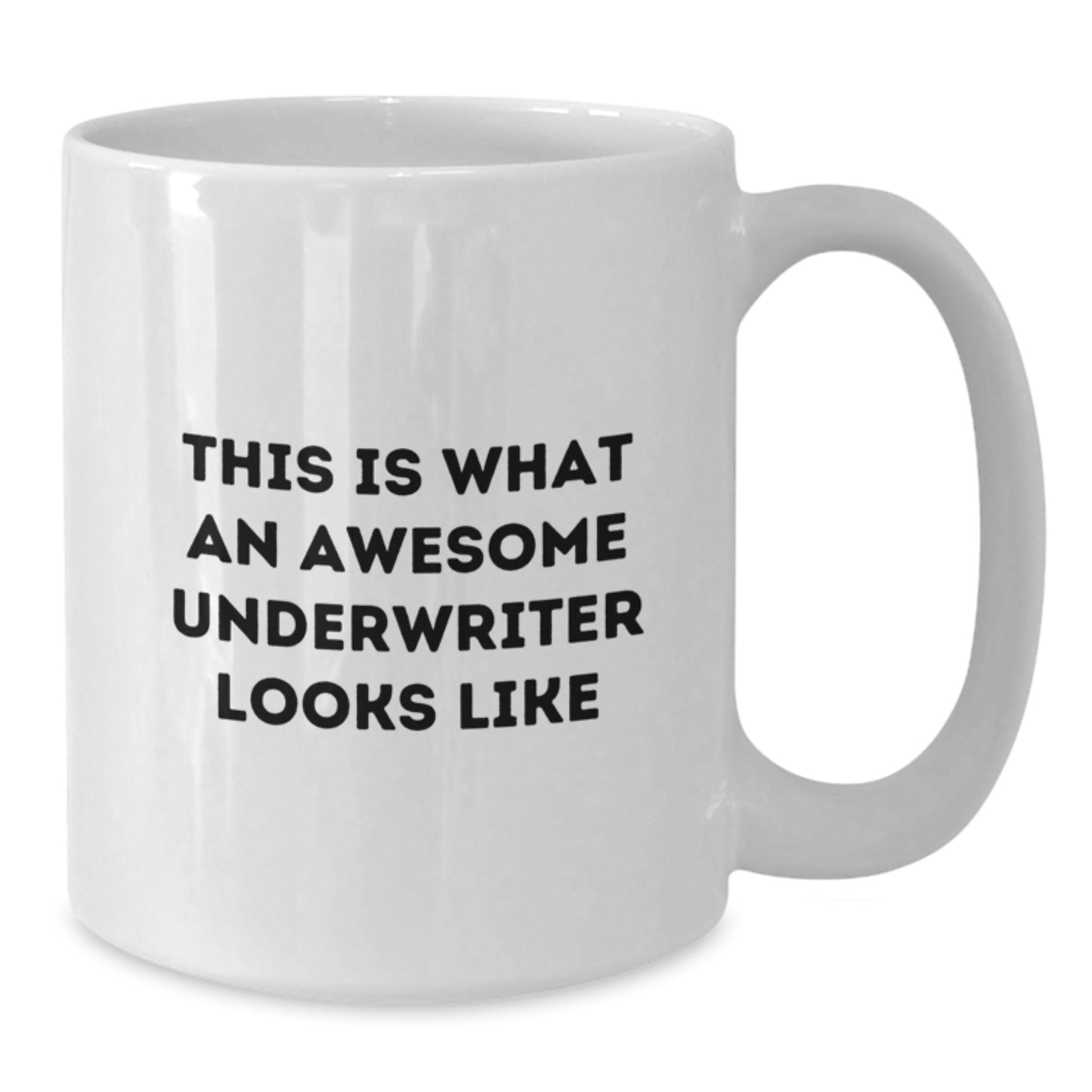 Funny Underwriter Gifts from Friends - This Is What An Awesome Underwriter Looks Like Quote on White Coffee Mug for Graduation Gifts - Additional