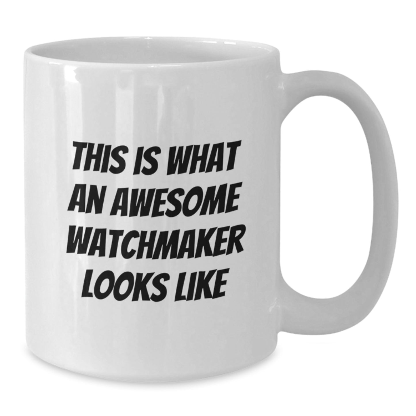 Watchmaker Gifts from Friends, Cute Inspirational Quote, White Coffee Mug for Graduation Unique Gifts - Additional