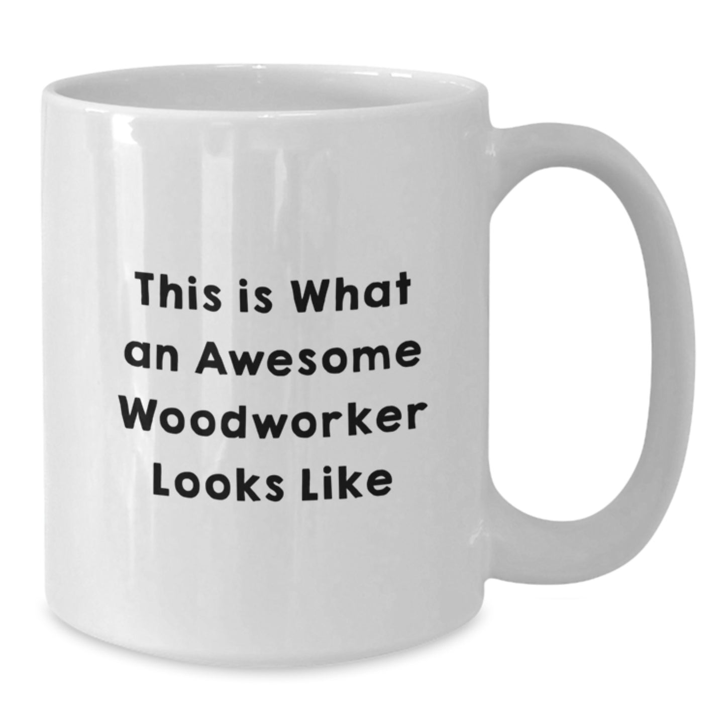 Funny Woodworker Gifts from Men for Christmas Unique Inspirational White Coffee Mug, This Is What 'An Awesome Woodworker Looks Like' - 11oz or 15oz Ceramic, Microwave, Dishwasher Safe - Additional