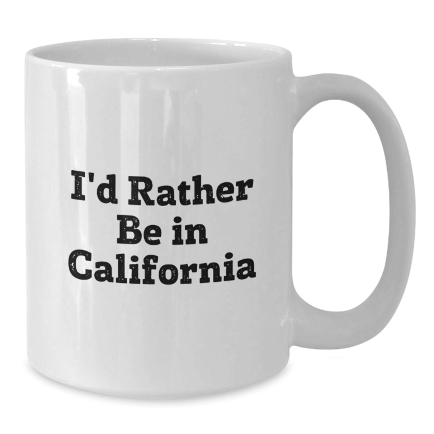 California White Coffee Mug I'd Rather Be In California Funny Gift from Friends to California Lovers for Christmas - Additional