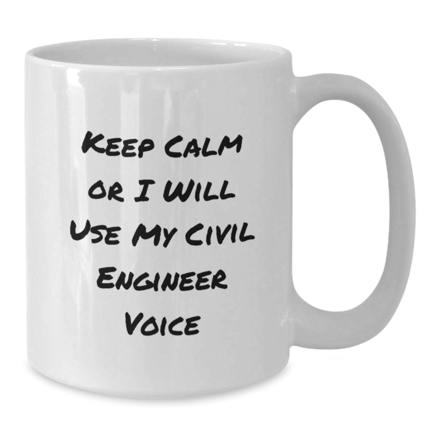 Funny Civil Engineer Gifts from Friends for Civil Engineer Dad - Keep Calm Or I Will Use My Civil Engineer Voice White Coffee Mug - Additional