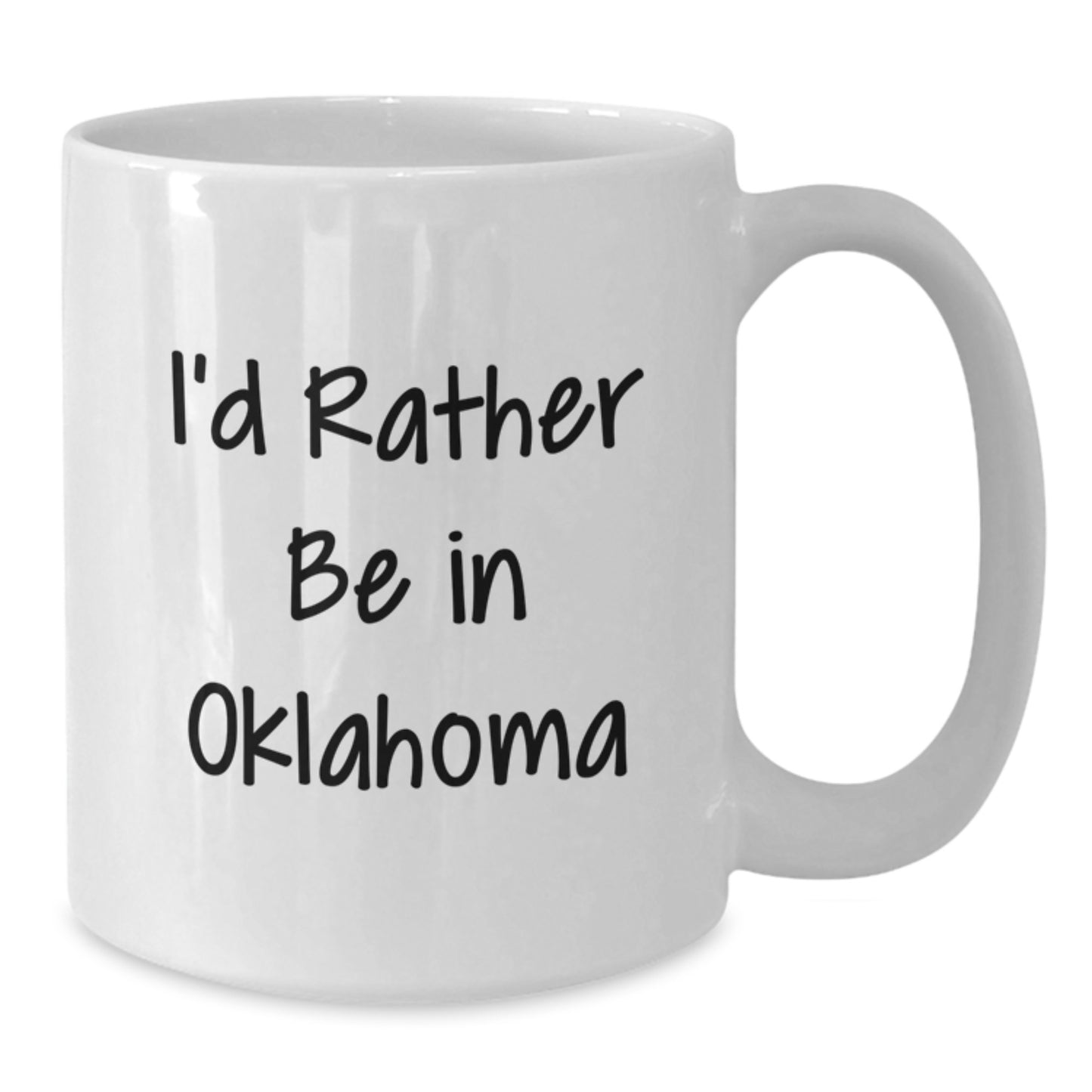 Funny Oklahoma Gifts - 'I'd Rather Be In Oklahoma' White Coffee Mug for Birthday, Unique Oklahoma Mugs from Friends, Family, and Coworkers to Oklahoma Lovers, 11oz or 15oz Capacity - Additional