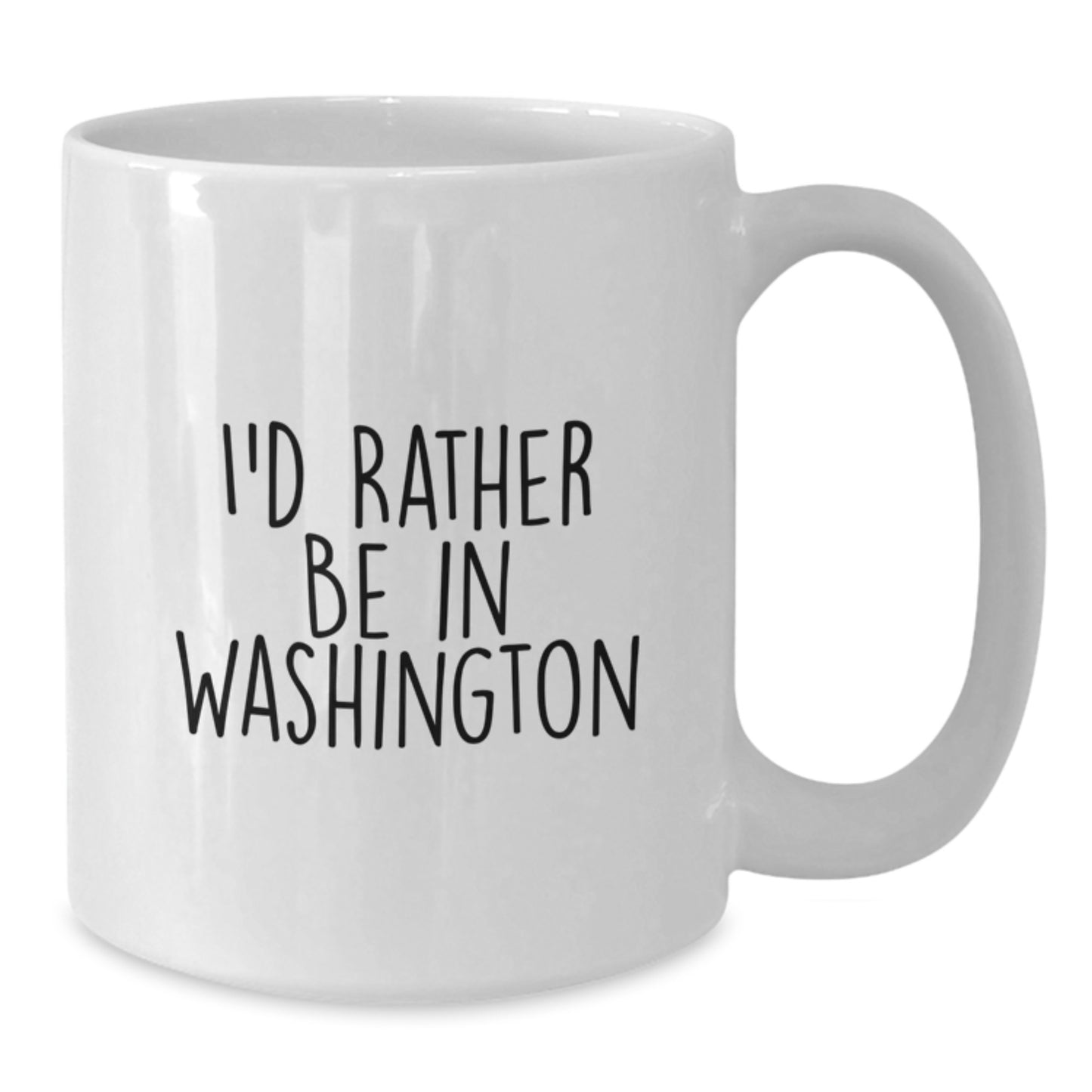 Washington Enthusiasts I'd Rather Be In Washington Funny Quote White Coffee Mug Gifts from Friends for Birthday - Additional