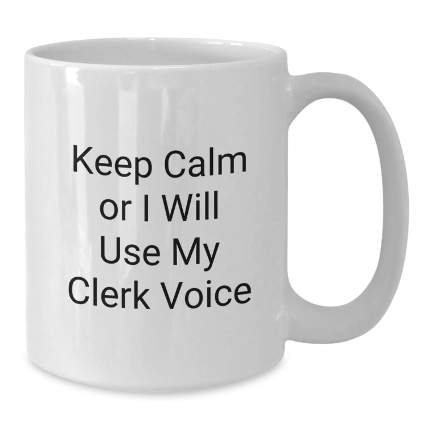 Funny Clerk Gifts Ideas for Men - Dad's White Coffee Mug - Keep Calm Or I Will Use My Clerk Voice - Father's Day Unique Gifts from Friends - Additional