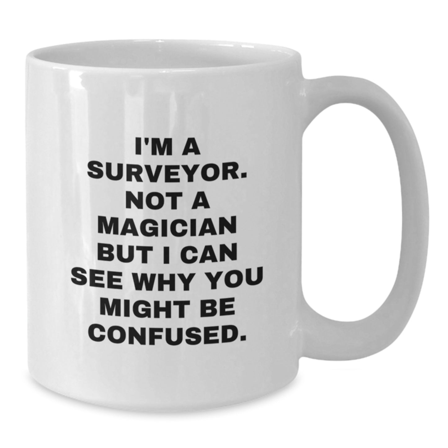Funny Surveyor White Coffee Mug Gifts for Surveyors from Friends for Christmas - Additional