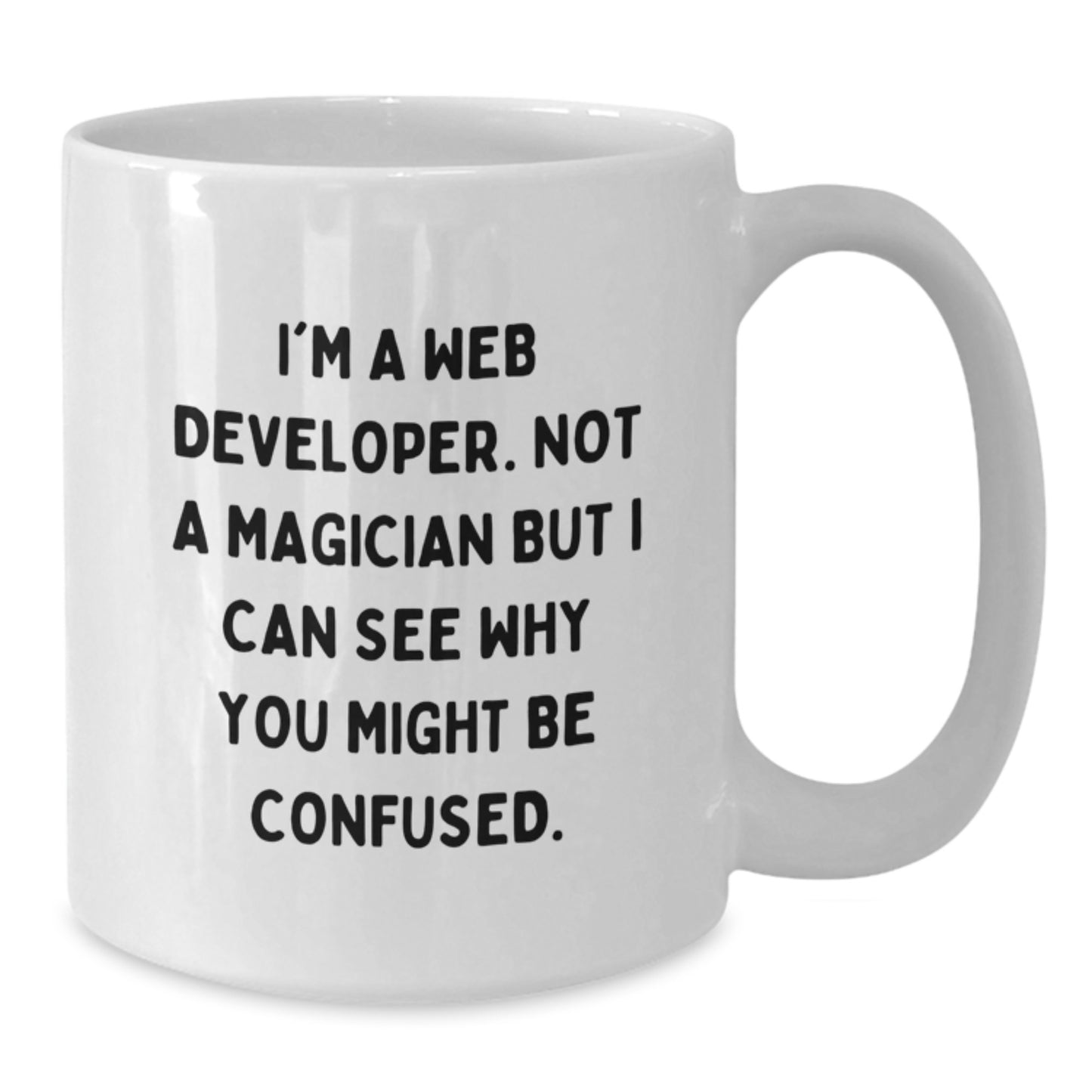 Funny Web Developer Gifts from Friends - 'I'm A Web Developer. Not A Magician...' White Coffee Mug for Birthday - Additional