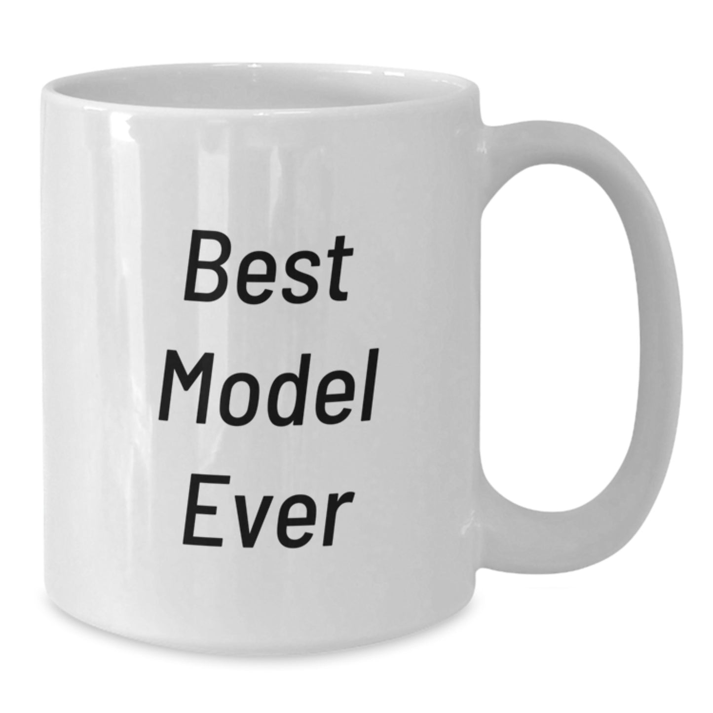 Best Model Ever Funny Quote White Coffee Mugs Gifts for Model Friends from Men on Birthday Unique Gifts - Additional