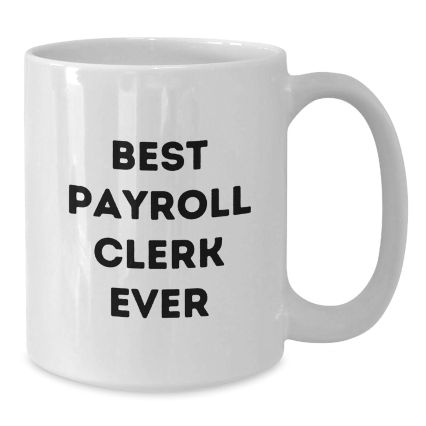 Funny Payroll Clerk Gifts for Men, White Coffee Mug - 'Best Payroll Clerk Ever' Christmas Unique Ideas for Friends from Family - Additional