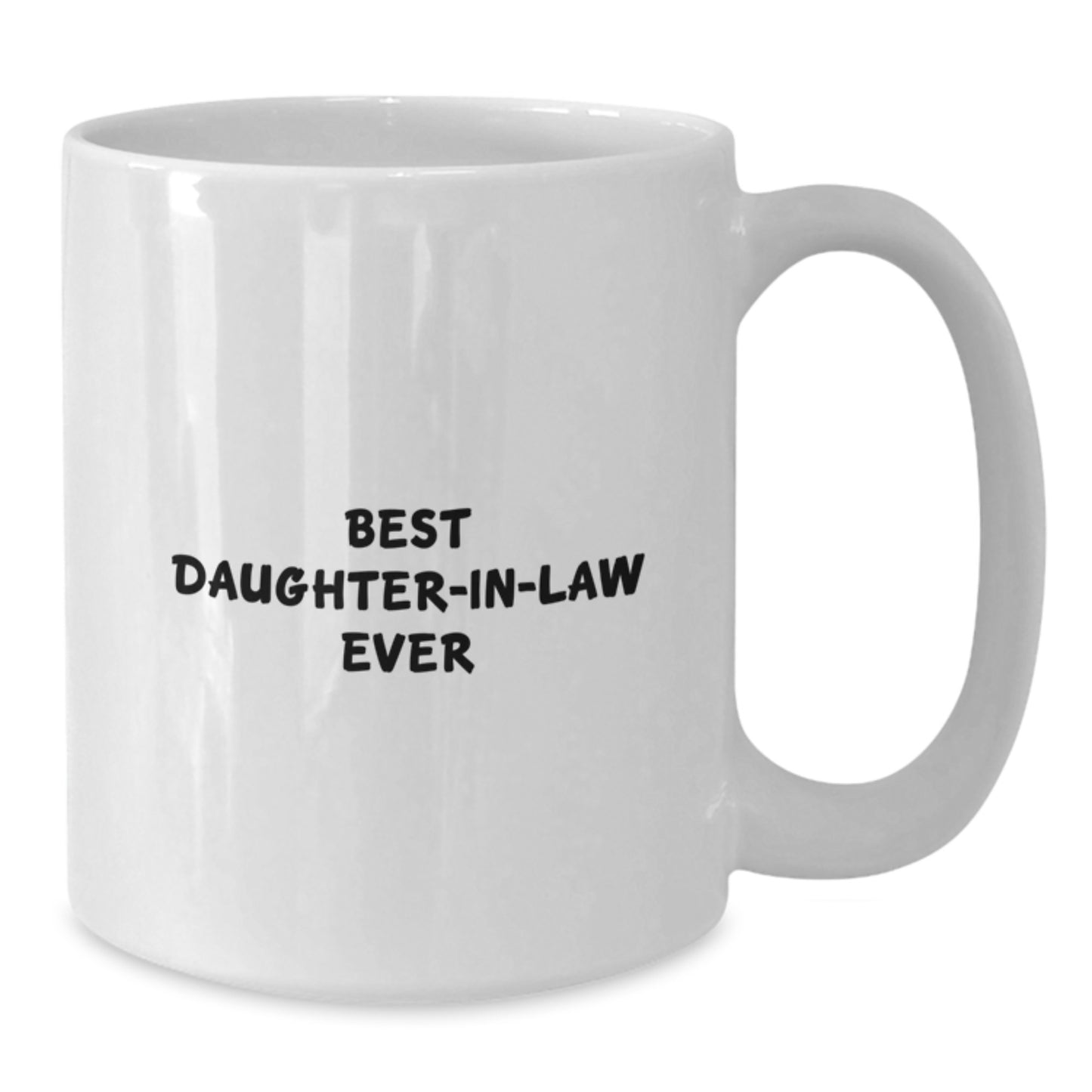 Funny Daughter-in-law Gifts - Best Daughter-in-law Ever White Coffee Mug, Unique Birthday Unique Gifts from Men or Women to Daughter-in-law - Additional