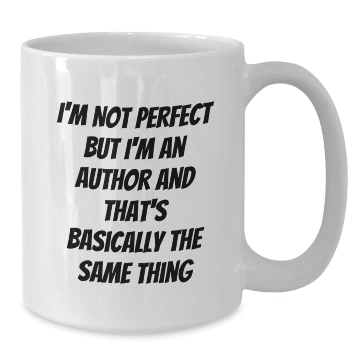 Funny Author Gifts, White Coffee Mugs for Birthday, Perfect Present from Friends to Author, I'm Not Perfect But I'm An Author And That's Basically The Same Thing - Additional