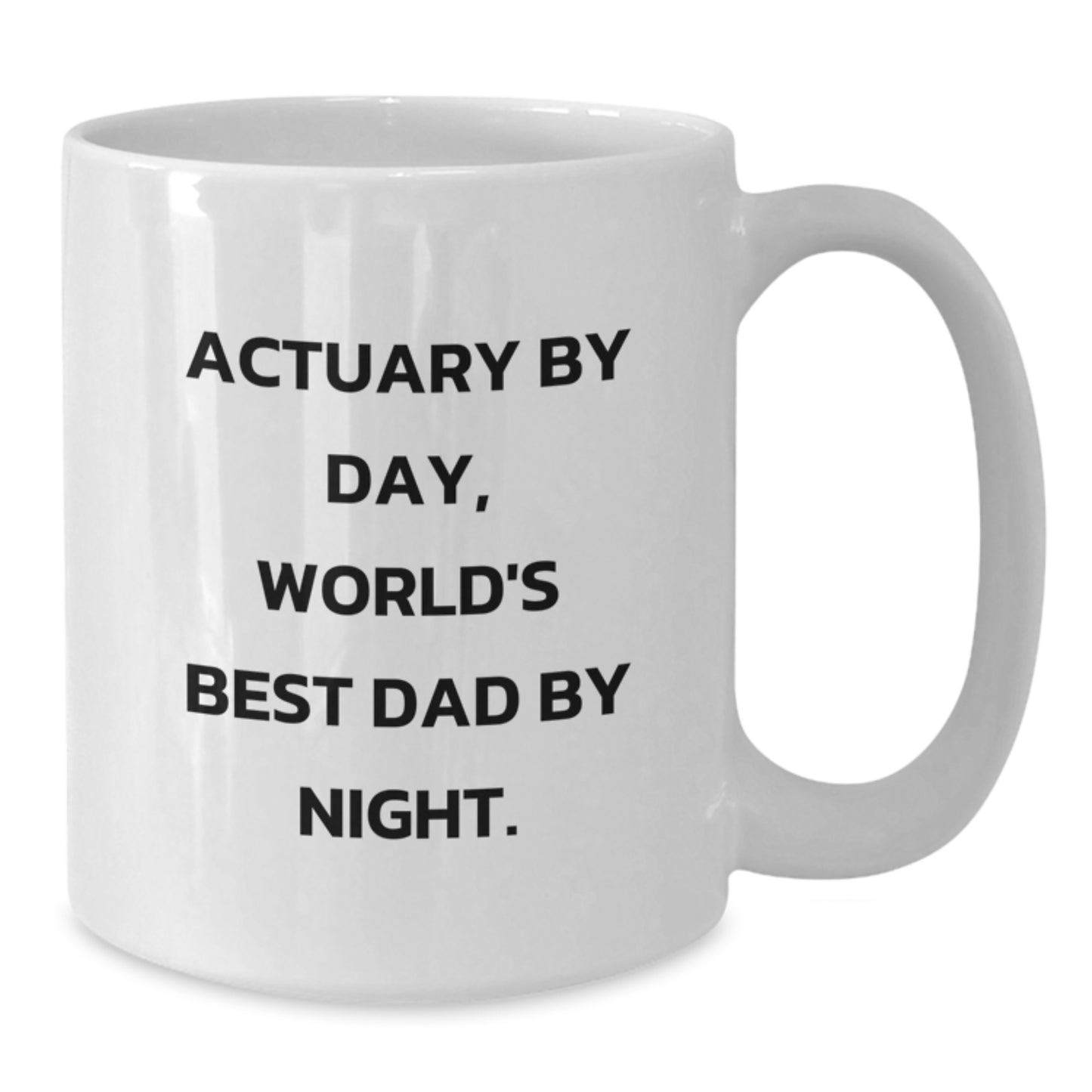Actuary Gifts, Funny White Coffee Mug, 'Actuary By Day, World's Best Dad By Night.' - Gifts from Dad to Actuary on Birthday - Additional
